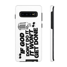 Load image into Gallery viewer, "If God Don't It" Tough Cases