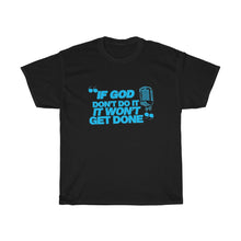 Load image into Gallery viewer, "If God Don't Do It" Tee - Sky Blue