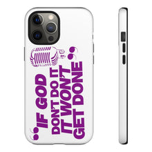 Load image into Gallery viewer, "If God Don't It" Tough Cases - Purple