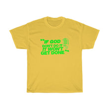 Load image into Gallery viewer, "If God Don't Do It" Tee - Green