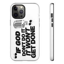 Load image into Gallery viewer, "If God Don't It" Tough Cases
