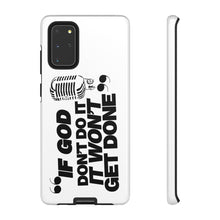 Load image into Gallery viewer, "If God Don't It" Tough Cases