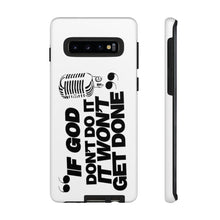 Load image into Gallery viewer, "If God Don't It" Tough Cases