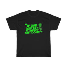 Load image into Gallery viewer, "If God Don't Do It" Tee - Green
