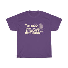 Load image into Gallery viewer, "If God Don't Do It" Tee - Tan