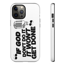 Load image into Gallery viewer, "If God Don't It" Tough Cases