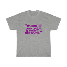 Load image into Gallery viewer, "If God Don't Do It" Tee - Purple
