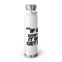 Load image into Gallery viewer, "If God Don't Do It" 22oz Vacuum Insulated Bottle - White/Black