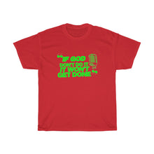 Load image into Gallery viewer, "If God Don't Do It" Tee - Green