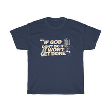 Load image into Gallery viewer, "If God Don't Do It" Tee - Tan