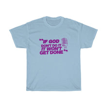 Load image into Gallery viewer, "If God Don't Do It" Tee - Purple