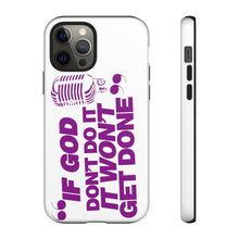Load image into Gallery viewer, "If God Don't It" Tough Cases - Purple