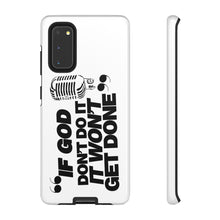 Load image into Gallery viewer, "If God Don't It" Tough Cases