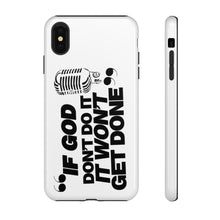 Load image into Gallery viewer, "If God Don't It" Tough Cases