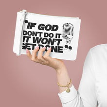 Load image into Gallery viewer, "If God Don't Do It" Clutch Bag