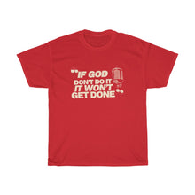 Load image into Gallery viewer, "If God Don't Do It" Tee - Tan