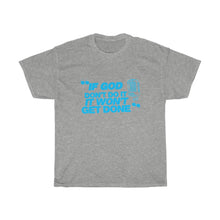 Load image into Gallery viewer, "If God Don't Do It" Tee - Sky Blue