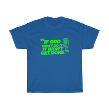 Load image into Gallery viewer, "If God Don't Do It" Tee - Green