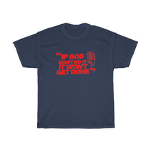 Load image into Gallery viewer, "If God Don't Do It" Tee - Red