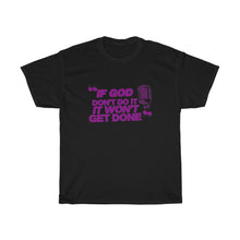 Load image into Gallery viewer, "If God Don't Do It" Tee - Purple
