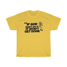 Load image into Gallery viewer, "If God Don't Do It" Tee - Black