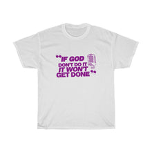 Load image into Gallery viewer, "If God Don't Do It" Tee - Purple