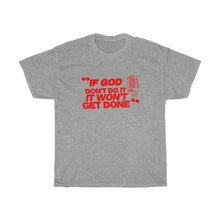 Load image into Gallery viewer, "If God Don't Do It" Tee - Red