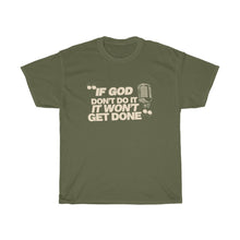 Load image into Gallery viewer, "If God Don't Do It" Tee - Tan