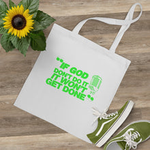 Load image into Gallery viewer, "If God Don't Do It" Tote Bag - Green