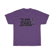 Load image into Gallery viewer, "If God Don't Do It" Tee - Black