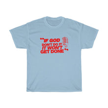 Load image into Gallery viewer, "If God Don't Do It" Tee - Red
