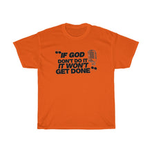 Load image into Gallery viewer, "If God Don't Do It" Tee - Black