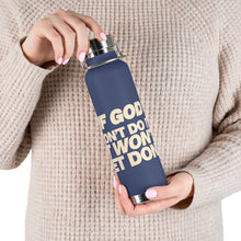 Load image into Gallery viewer, "If God Don't Do It" 22oz Vacuum Insulated Bottle - Black/Tan