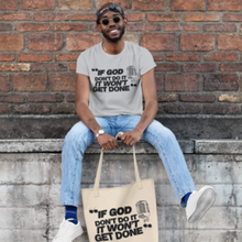 Load image into Gallery viewer, "If God Don't Do It" Tee - Black