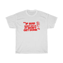 Load image into Gallery viewer, &quot;If God Don&#39;t Do It&quot; Tee - Red
