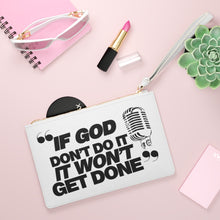 Load image into Gallery viewer, &quot;If God Don&#39;t Do It&quot; Clutch Bag

