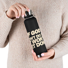 Load image into Gallery viewer, &quot;If God Don&#39;t Do It&quot; 22oz Vacuum Insulated Bottle - Black/Tan

