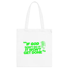 Load image into Gallery viewer, &quot;If God Don&#39;t Do It&quot; Tote Bag - Green
