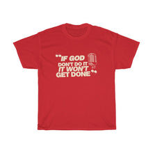 Load image into Gallery viewer, &quot;If God Don&#39;t Do It&quot; Tee - Tan
