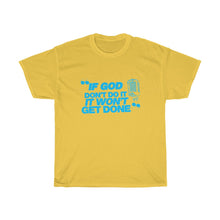 Load image into Gallery viewer, &quot;If God Don&#39;t Do It&quot; Tee - Sky Blue
